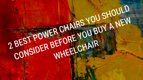 Read more about the article 2 POWER CHAIRS YOU SHOULD CONSIDER BUYING